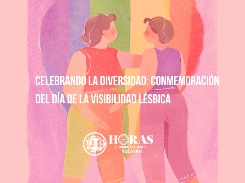 Celebrando la diversidad: Conmemoración del Día de la Visibilidad Lésbica