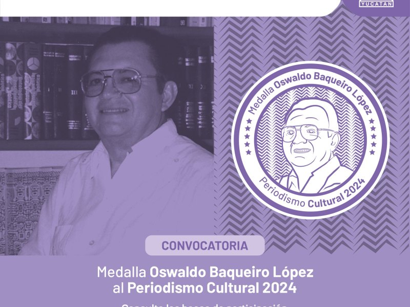 Se abren las convocatorias para las Medallas Yucatán 2024: “Oswaldo Baqueiro López” al Periodismo Cultural y “Enrique Vidal Herrera” al de Espectáculos.