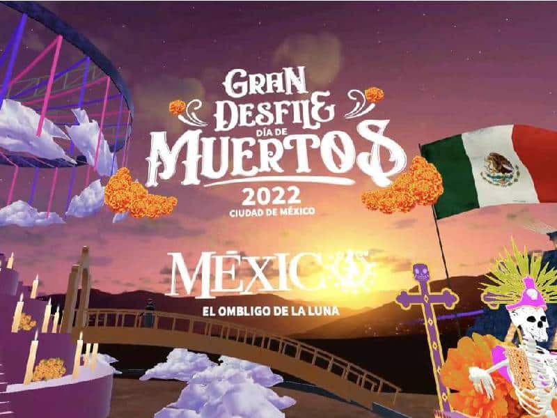 Disfruta el Gran Desfile Día de Muertos 2022 en el Metaverso