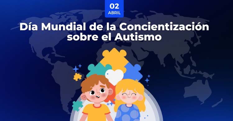 El Día Mundial del Autismo 2025 resalta la importancia de la neurodiversidad y la inclusión en salud, educación y empleo para personas autistas.