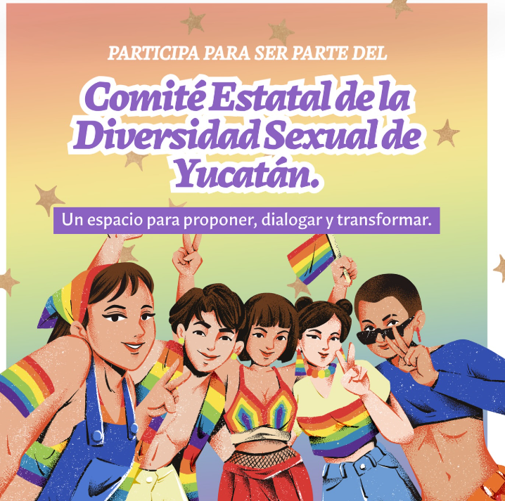 Convocan a activistas y colectivos LGBTQ+ a integrarse al Comité Estatal de la Diversidad Sexual de Yucatán antes del 29 de mayo de 2025.