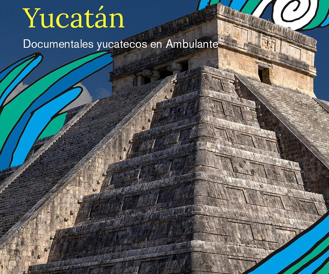 Conoce los documentales yucatecos en Ambulante 2025: historias locales, voces mayas y cine hecho en casa. ¡No te lo pierdas!