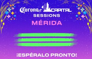 Corona Capital 2025 anuncia su lineup y celebrará 100 años con eventos en Monterrey, Guadalajara y Mérida. ¡No te lo pierdas!